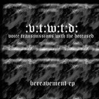 Voice Transmissions With The Deceased : Bereavement